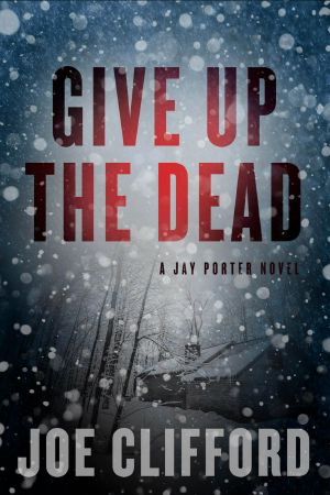 [Jay Porter 03] • Give Up the Dead